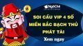 Soi cầu VIP 4 số - Cách soi cầu 4 số VIP miền Bắc bạch thủ phát tài