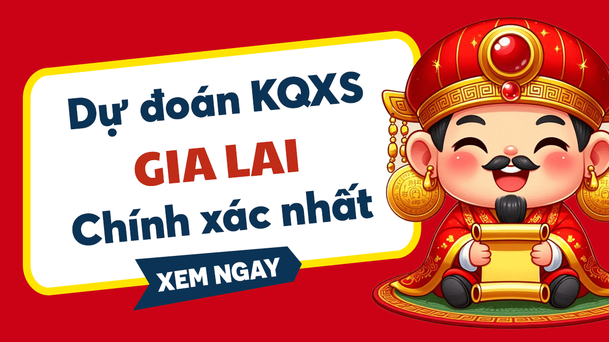 Dự đoán XSGL 4/7/2025 - Soi cầu dự đoán xổ số Gia Lai 4/7/2025